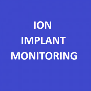 Ion Implant Monitoring